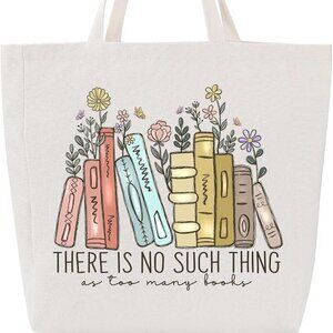 There Is No Such Thing As Too Many Books Tote Bag